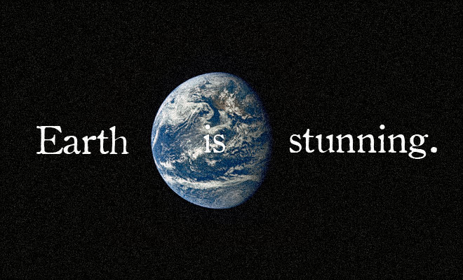 Earth Is Stunning – Breathtaking Images of Our World