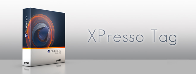 Introduction to Cinema 4D’s XPresso Tag [tutorial]